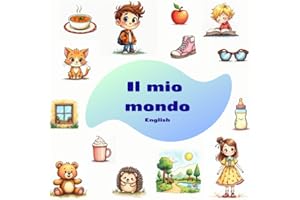 Libro Il mio mondo prime parole IN INGLESE: animali, oggetti, cibo e molto altro. Per bambini piccoli. Immagini a colori. Prime paroline, prime parole.