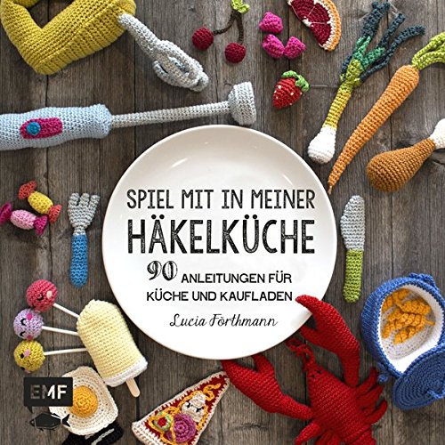 Download Spiel mit in meiner Häkelküche: 90 Anleitungen für Küche und Kaufladen Download Spiel mit in meiner Häkelküche: 90 Anleitungen für Küche und Kaufladen