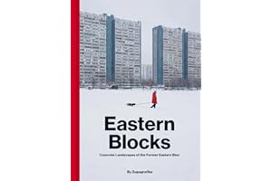 Eastern Blocks: Concrete Landscapes of the Former Eastern Bloc
