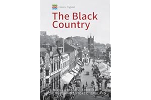 Historic England: The Black Country: Unique Images from the Archives of Historic England