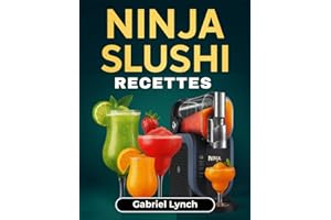 Ninja Slushi Recettes: Le livre ultime de granités pour des boissons audacieuses, glacées et vraiment bonnes