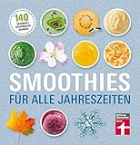 Image de Smoothies für alle Jahreszeiten: 140 saisonale Geschmackswunder