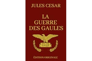 La Guerre des Gaules: Version Intégrale - Livres 1 à 8 | Edition Illustrée