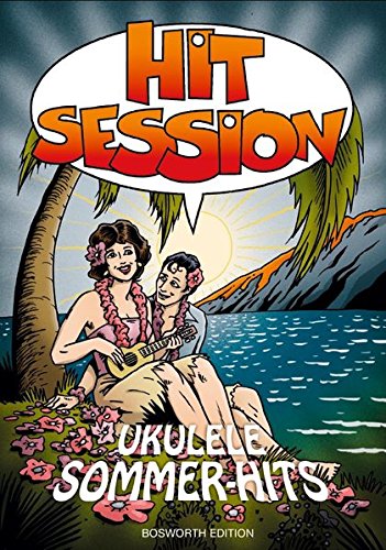 Hit Session Ukulele Sommer-Hits: Noten für Ukulele, Gitarre, Gesang