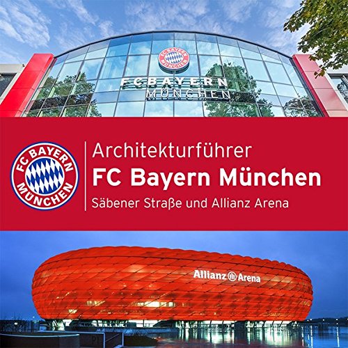 Download Architekturführer - FC Bayern München: Säbener Straße und Allianz Arena (Architectura Kotyrba) Download Architekturführer - FC Bayern München: Säbener Straße und Allianz Arena (Architectura Kotyrba)
