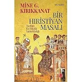 BİR HIRİSTİYAN MASALI: Tarihin En B&uuml;y&uuml;k Sahtekarlığı