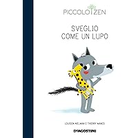 Sveglio come un lupo. Storie e consigli per accogliere il sonno. Piccolo zen. Ediz. a colori