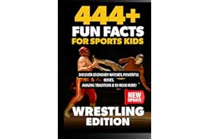 444 + Fun Facts for Sports Kids: Wrestling Edition: Discover Legendary Matches, Powerful Moves, Amazing Traditions & So Much More! (The Ultimate Gift for Wrestling Fans & Young Readers)?