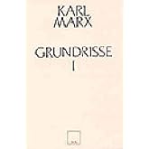GRUNDRISSE 1: Ekonomi Politiğin Eleştirisinin Temelleri