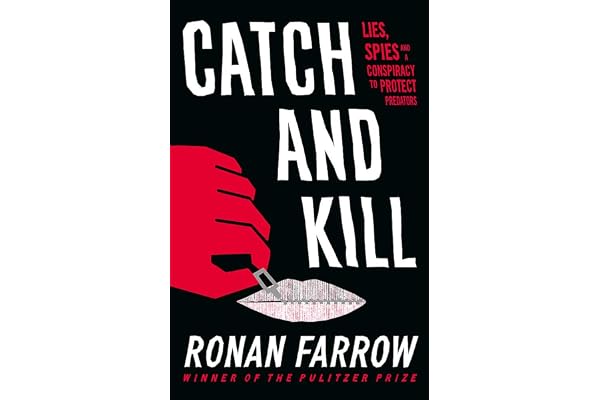 Catch and Kill: Lies, Spies and a Conspiracy to Protect Predators