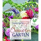 Zauberhafte Bauerngärten: Idyllische Vielfalt auf kleinstem Raum (LandLeben)