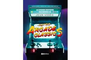 Retro Arcade Classics - la grande histoire des bornes de jeux vidéos