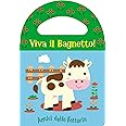 Amici della fattoria. Viva il bagnetto!