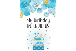 My Birthday Interviews: Fill in the Blank Birthday Interview Book for Boys from Ages 1 to 18 – Meaningful Birthday Gift for One Year Old Boy and ... to My Baby Boy – 7 x 10 Color Interior
