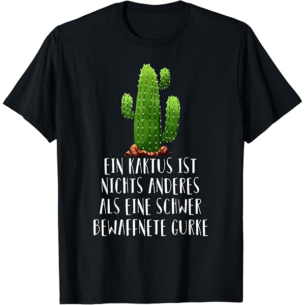 Cactus Design Cucumber Fun Shirt Funny Sayings Cacti T-Shirt, black :  Amazon.de: Fashion