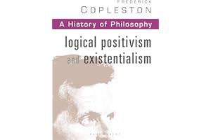 History of Philosophy: Logical Positivism and Existentialism Vol 11: Logical Postivism and Existentialism