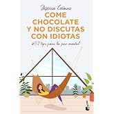 Come chocolate y no discutas con idiotas: #52 tips para la paz mental (Vivir Mejor)