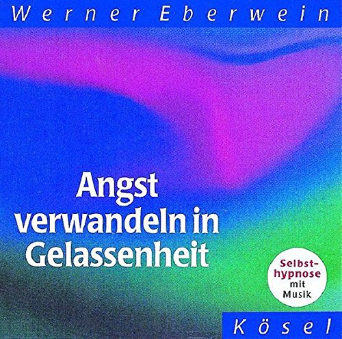 Download Angst verwandeln in Gelassenheit: Selbsthypnose mit Musik Download Angst verwandeln in Gelassenheit: Selbsthypnose mit Musik