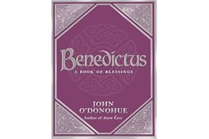 A Book Of Blessings - an inspiring and comforting and deeply touching collection of blessings for every moment in life from international bestselling author John O’Donohue
