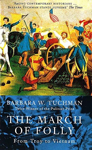 Barbara W. TuchmanThe March Of Folly: From Troy to Vietnam