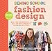 Produktbild Sewing School (R) Fashion Design: Make Your Own Wardrobe with Mix-And-Match Projects Including Tops, Skirts & Shorts