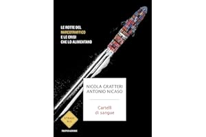 Cartelli di sangue. Le rotte del narcotraffico e le crisi che lo alimentano (Strade blu. Non Fiction)