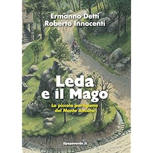 Leda e il Mago: La piccola partigiana del Monte Am