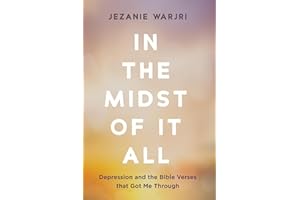 In the Midst of It All: Depression and the Bible Verses that Got Me Through