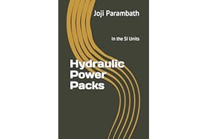 Hydraulic Power Packs: In the SI Units: 2 (Industrial Hydraulic Book Series (in the SI Units))