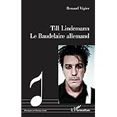 Till Lindemann Le Baudelaire allemand