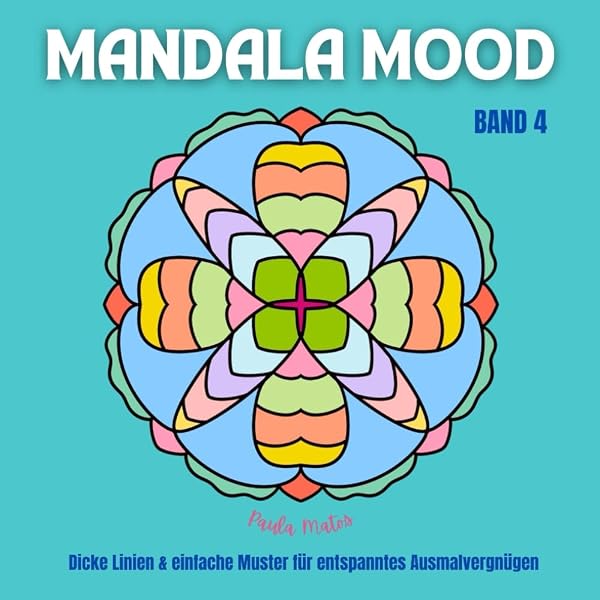 Mandala Mood Band 1 Ausmalbuch – 40 Einfache Mandalas Für Erwachsene & Kinder, Mit Dicken Linien Zum Entspannen