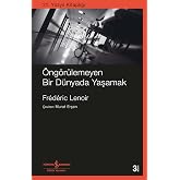 &Ouml;ng&ouml;r&uuml;lemeyen Bir D&uuml;nyada Yaşamak