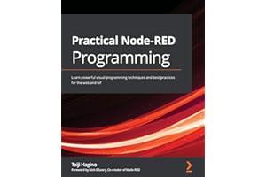 PODIPRINT Practical Node-RED Programming: Learn powerful visual programming techniques and best practices for the web and IoT