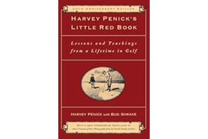 Harvey Penick's Little Red Book: Lessons and Teachings from a Lifetime in Golf