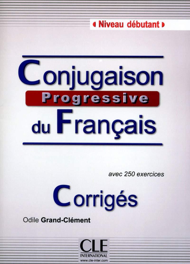 Conjugaison Progressive Du Français. Corrigés. Niveau Débutant