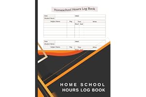 Homeschool Hours Log : A Homeschool Schedule and Record Book | Undated Daily and Weekly Lesson Planner for Homeschool Log Book