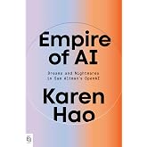 Empire of AI: Dreams and Nightmares in Sam Altman's OpenAI