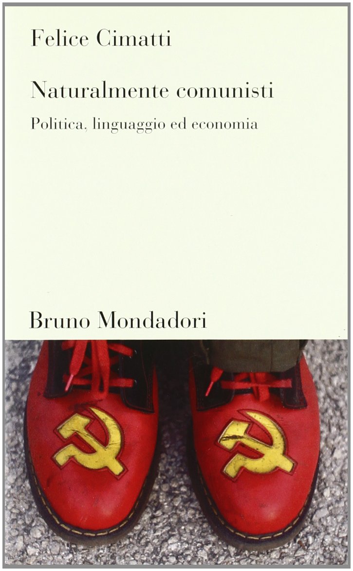Naturalmente comunisti. Politica, linguaggio ed economia