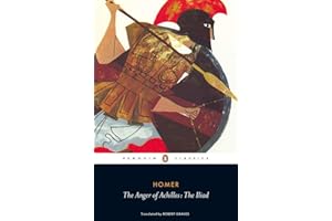 The Anger of Achilles: The Iliad