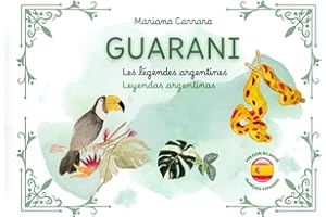 Guarani: Les légendes argentines -Las leyendas argentinas