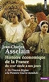 Histoire économique de la France du XVIIIe siècle à nos jours, tome 1 : De l'Ancien Régime à la Première Guerre mondiale