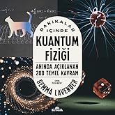 Dakikalar İ&ccedil;inde Kuantum Fiziği: Anında A&ccedil;ıklanan 200 Temel Kavram