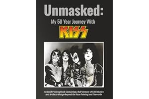 Unmasked My 50-Year Journey with Kiss: An insider’s scrapbook containing a half-century of KISS stories and artifacts that go beyond face painting and fireworks.