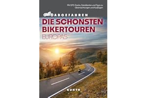 KUNTH Abgefahren – Die schönsten Bikertouren in Europa: Mit dem Motorrad durch Europa