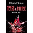 Tease & Please - Wut und Glut (Tease & Please-Reihe - Band 5)