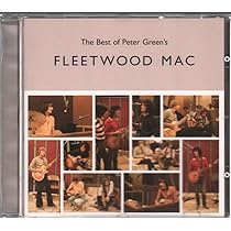 The Best Of Peter Green'S Fleetwood Mac by Fleetwood Mac: Amazon