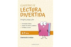 Cuaderno de lectura divertida 6-7 años: Imagina, juega y lee con Orientación Andújar (LAROUSSE - Infantil / Juvenil - Castellano - A partir de 5/6 años)