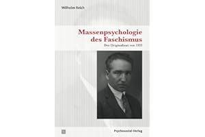 Massenpsychologie des Faschismus: Der Originaltext von 1933 (Bibliothek der Psychoanalyse)