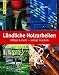 Produktbild Ländliche Holzarbeiten: Möbel & mehr - selbst machen (HolzWerken)