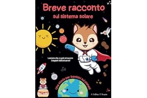 Breve racconto sul sistema solare - Una storia per bambini sui pianeti: Libro di storie educative sull'esplorazione dello spazio extra-atmosferico per i bambini Buonanotte